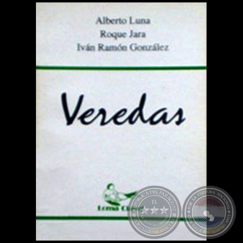 VEREDAS - Autores: ALBERTO LUNA, ROQUE JARA,  IVN GONZLEZ - Ao: 1992